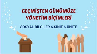 27-)Sosyal Bilgiler 6.Sınıf 6.Ünite Geçmişten Günümüze Yönetim Biçimleri