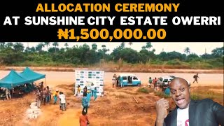 Allocation ceremony @ ₦1.5M ($2K) Sunshine City Estate Owerri / Land For Sale in Owerri.