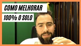 COMO MELHORAR 100% A QUALIDADE DO SOLO