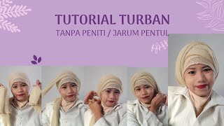 TUTORIAL TURBAN TANPA PENITI / JARUM PENTUL