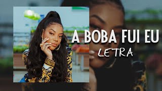 A Boba Fui Eu - Ludmilla (Letra / 20 Min Sem Parar!)