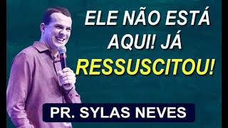 Ele não está aqui! Já ressuscitou - Lucas 24.1-8 - Pr. Sylas Neves