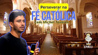 Perseverantes na Fé - EP#03 Filhos de Maria Podcast