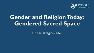 Gendered Sacred Space  - Gender and Religion Today