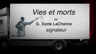 Vies et morts de G. Xyste LaChance, signaleur