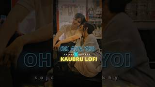 OH ATA YOI KAUBRU LOFI lyrics status video  ❤️🥲