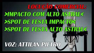 SPOT COMERCIAL / GRAVAÇÃO IMPACTO E AUTO ASTRAL / IMPACTO COM ALTO ASTRAL / CHAMADA DE FESTA IMPACTO