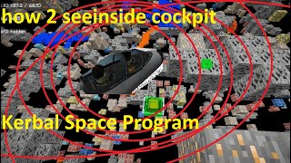 How to see inside cockpit [Xray] in Kerbal Space Program