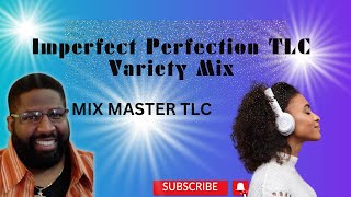 Imperfect Perfection TLC Variety Mix