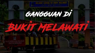 Kisah Seram | Diganggu ketika memasang bendera pilihanraya di Bukit Melawati.