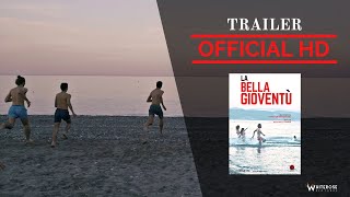 LA BELLA GIOVENTÚ - Trailer Ufficiale