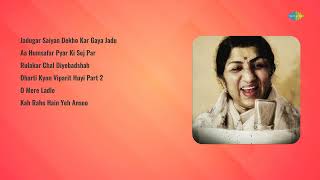 Besr Of Lata Mangeshkar | Jadugar Saiyan Dekho | Aa Humsafar Pyar | Rulakar Chal Diyebadshah