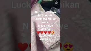 Soft kota doriya shirt dupatta knowi chikan work Nte n dye desing❤️️❤️❤️😍 free shipping