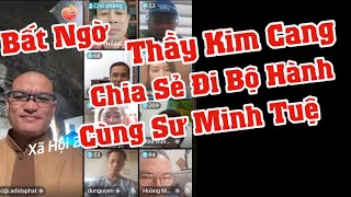 Bất Ngờ Thầy Kim Cang Chia Sẻ Về 25 Ngày Bộ Hành Cùng Sư Minh Tuệ