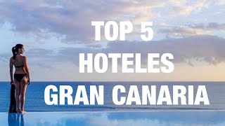 TOP 5 HOTELES GRAN CANARIA - TOP 5 HOTELS GRAN CANARIA