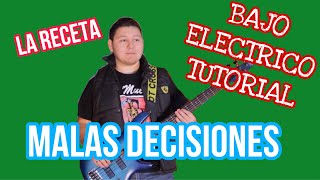 Malas Decisiones - La Receta (TABS Bajo Electrico Tutorial)