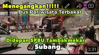 Bus Pariwisata Terbakar Didepan SPBU Tambakmekar Subang