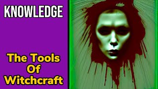 Knowledge - Tools Of Witchcraft