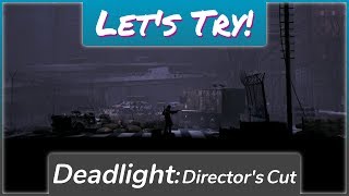 Let's Try! Deadlight: Director's Cut