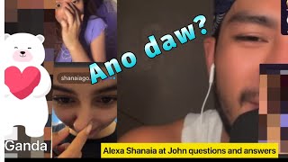 ALEXA SHANAIA AT JOHN QUESTIONS AND ANSWERS PORTION /GAND NI SHANAIA NADISFORM DAW ILONG NYA