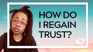 How Do I Regain Trust In My Relationship? | Coach Shoya Tells You The Surprising Answer