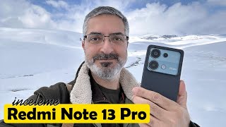 Redmi Note 13 Pro İncelemesi | Fiyat/Performansta çıta yükseliyor!