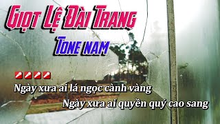 [Karaoke] Giọt Lệ Đài Trang | Tone nam