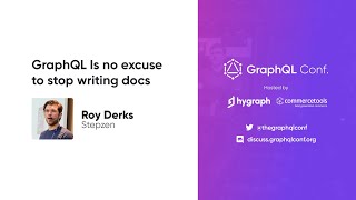 GraphQL is no excuse to stop writing docs | Roy Derks | The GraphQL Conf. 2022