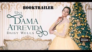 Booktrailer: Una dama atrevida de Daisy Wells