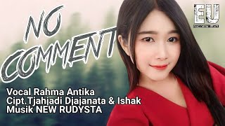 NO COMMENT - RAHMA ANTIKA NEW RUDYSTA