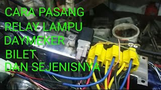 CARA PASANG RELAY LAMPU DAYMEKER/BILET