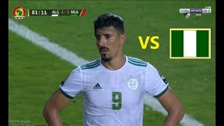 Baghdad Bounedjah Vs Nigeria HD كل ما فعله بغداد بونجاح ضد نيجيريا