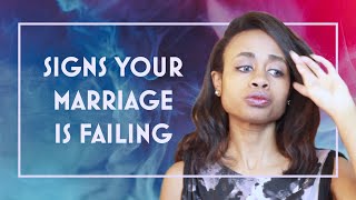 Signs That Your Marriage Is Failing | What To Do About It