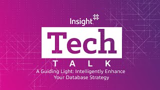 TechTalk | A Guiding Light: Intelligently Enhance Your Database Strategy