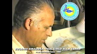 EUGENIO SIRAGUSA - "DAL CIELO ALLA TERRA" - Film Documentario 1982