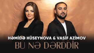 Hemide Huseynova & Vasif Azimov - Bu Ne Derddir (2021) YENI KLIP