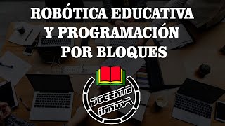 Robótica educativa y programación por bloques - Part 4