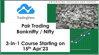 Banknifty | Nifty | Pair Trading | Trading Method | 3-in-1 Course starting on 15th Apr