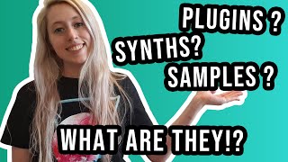 PLUGINS, SYNTHS & SAMPLES: What are they?