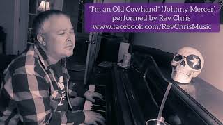 Rev Chris sings "I'm an Old Cowhand" (Johnny Mercer)