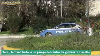 Terni, tentano furto in un garage del centro tre giovani in manette