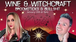 (S4:11) Wine & Witchcraft: Broomsticks & Bullshit