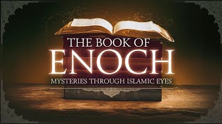 7 Secrets of the Book of Enoch What Does Islam Reveal? Unlocking Ancient Mysteries