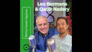 Leo Bormans & Qadir Nadery: Geluk, Hoop en Optimisme: Leerlingen van het Leven | #58