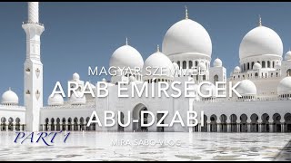 Magyar Szemmel Arab Emírségek Abu-Dzabi part 1