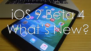 iOS 9 beta 4: What's New?