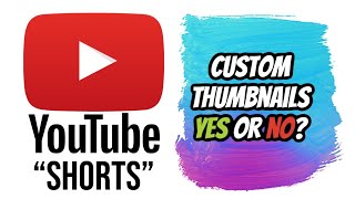 YouTube Shorts - SHOULD I MAKE CUSTOM THUMBNAILS?