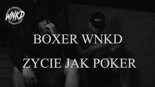 BOXER WNKD - ŻYCIE JAK POKER (PROD. PREMIER ARENA)