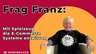 Frag Franz: Mit Spielzeug E-Commerce Systeme entwirren | Composable Commerce und Monolithen erklärt