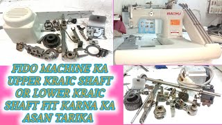 How to fit in upper and lower main shaft Fido machine | Fido machine ka upper our niche wala shaft